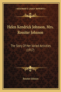 Helen Kendrick Johnson, Mrs. Rossiter Johnson