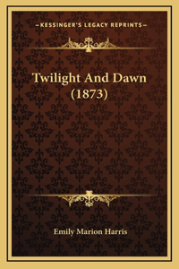 Twilight And Dawn (1873)