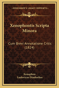 Xenophontis Scripta Minora