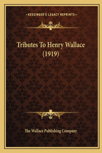 Tributes To Henry Wallace (1919)