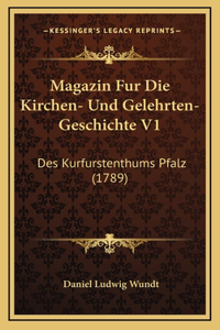 Magazin Fur Die Kirchen- Und Gelehrten-Geschichte V1