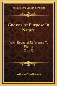 Guesses At Purpose In Nature