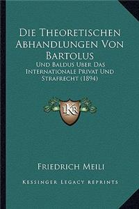 Die Theoretischen Abhandlungen Von Bartolus