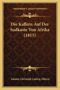 Die Kaffern Auf Der Sudkuste Von Afrika (1815)