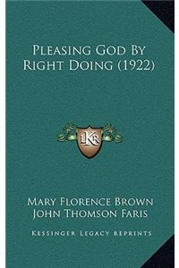 Pleasing God By Right Doing (1922)
