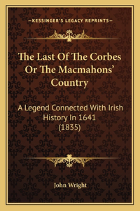 The Last Of The Corbes Or The Macmahons' Country