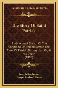 The Story Of Saint Patrick