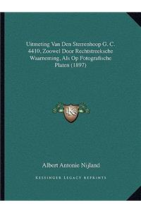 Uitmeting Van Den Sterrenhoop G. C. 4410, Zoowel Door Rechtstreeksche Waarneming, Als Op Fotografische Platen (1897)