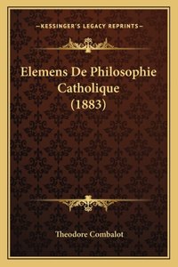 Elemens De Philosophie Catholique (1883)