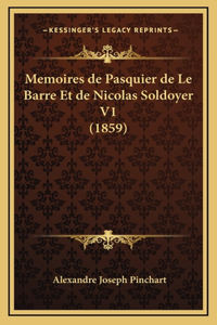 Memoires de Pasquier de Le Barre Et de Nicolas Soldoyer V1 (1859)