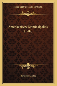 Amerikanische Kriminalpolitik (1907)