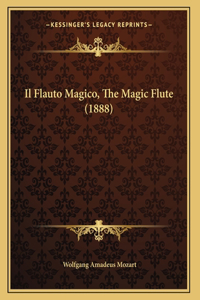 Il Flauto Magico, The Magic Flute (1888)