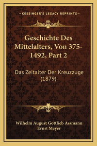 Geschichte Des Mittelalters, Von 375-1492, Part 2