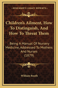 Children's Ailment, How To Distinguish, And How To Threat Them