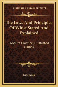 The Laws And Principles Of Whist Stated And Explained