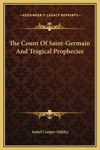 The Count Of Saint-Germain And Tragical Prophecies