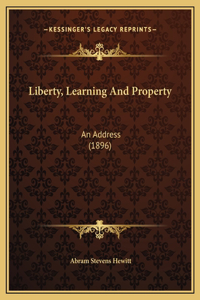 Liberty, Learning And Property