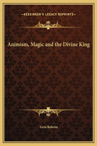 Animism, Magic and the Divine King
