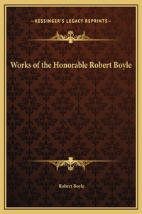 Works of the Honorable Robert Boyle