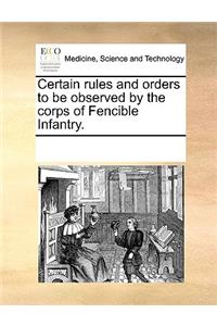 Certain Rules and Orders to Be Observed by the Corps of Fencible Infantry.