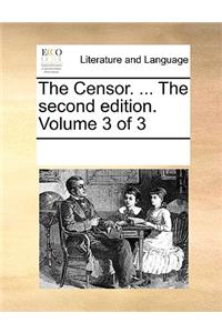 The Censor. ... The second edition. Volume 3 of 3