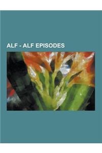 Alf - Alf Episodes: A.L.F., Alf's Special Christmas, Alf's Special Christmas, Alf Pilot, a Little Bit of Soap, Alone Again, Naturally, Bab