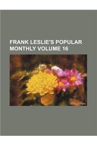 Frank Leslie's Popular Monthly Volume 16