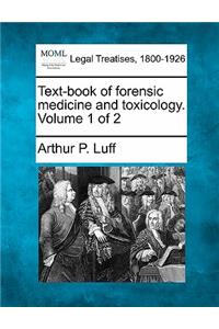 Text-Book of Forensic Medicine and Toxicology. Volume 1 of 2