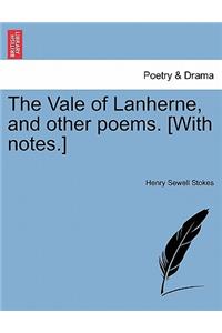The Vale of Lanherne, and Other Poems. [With Notes.]