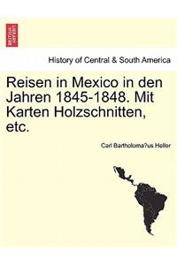 Reisen in Mexico in Den Jahren 1845-1848. Mit Karten Holzschnitten, Etc.