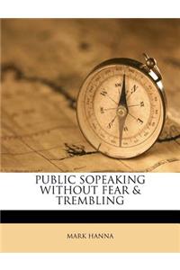 Public Sopeaking Without Fear & Trembling