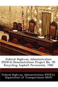 Federal Highway Administration (Fhwa) Demonstration Project No. 39