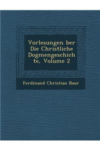 Vorlesungen �ber Die Christliche Dogmengeschichte, Volume 2