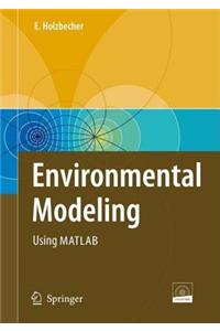 Environmental Modeling: Using MATLAB(R)