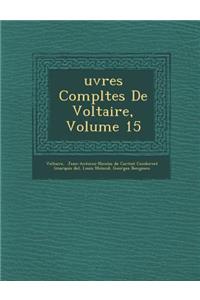Uvres Completes de Voltaire, Volume 15