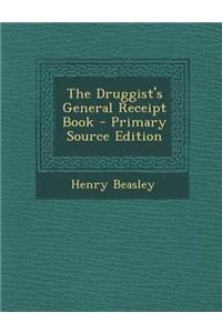 The Druggist's General Receipt Book