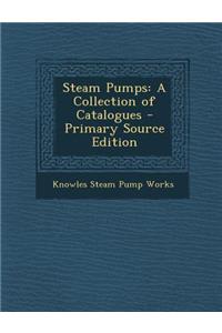 Steam Pumps: A Collection of Catalogues