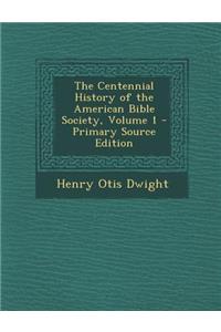 Centennial History of the American Bible Society, Volume 1
