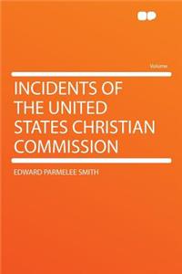 Incidents of the United States Christian Commission