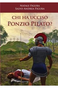 Chi ha ucciso Ponzio Pilato?