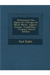 Dictionnaire Des Bijoux de L'Afrique Du Nord