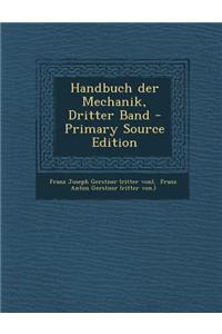 Handbuch Der Mechanik, Dritter Band - Primary Source Edition