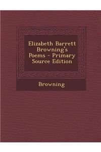 Elizabeth Barrett Browning's Poems - Primary Source Edition