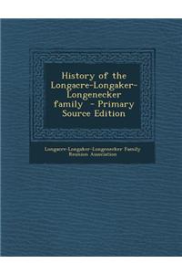 History of the Longacre-Longaker-Longenecker Family