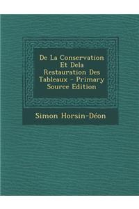 de La Conservation Et Dela Restauration Des Tableaux - Primary Source Edition