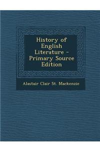 History of English Literature - Primary Source Edition