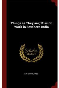 Things as They are; Mission Work in Southern India