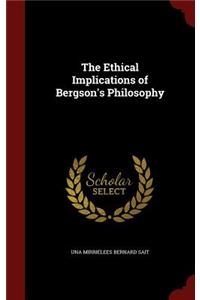 The Ethical Implications of Bergson's Philosophy