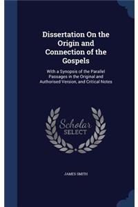 Dissertation On the Origin and Connection of the Gospels