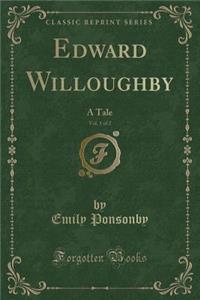 Edward Willoughby, Vol. 1 of 2